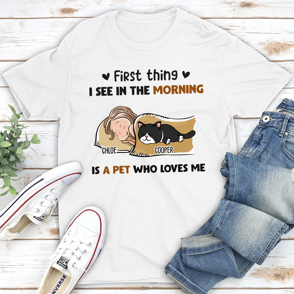 Morning First Thing Pet - Personalized Custom Unisex T-shirt