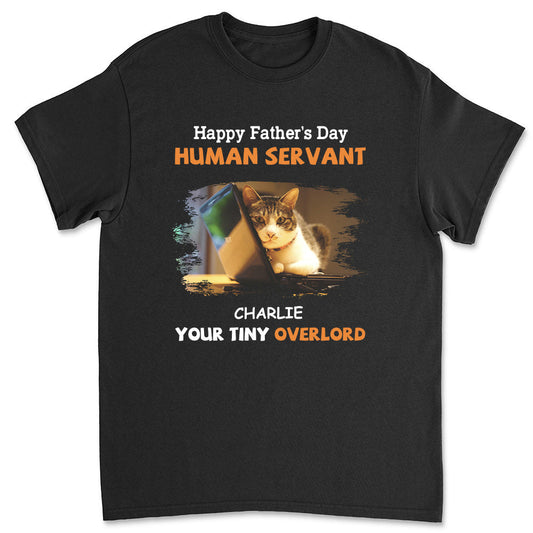 To My Human Servant Photo - Personalized Custom Unisex T-shirt