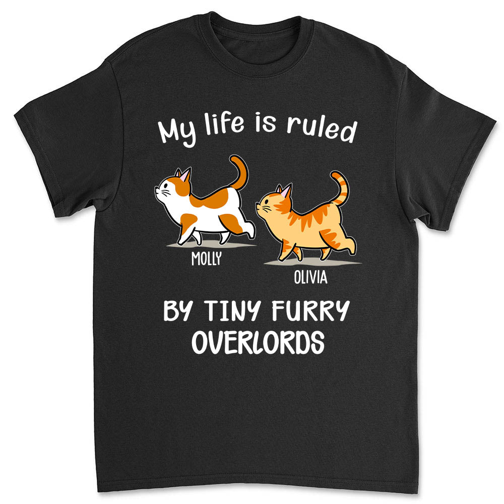 My Life Is Ruled By Cats - Personalized Custom Unisex T-shirt