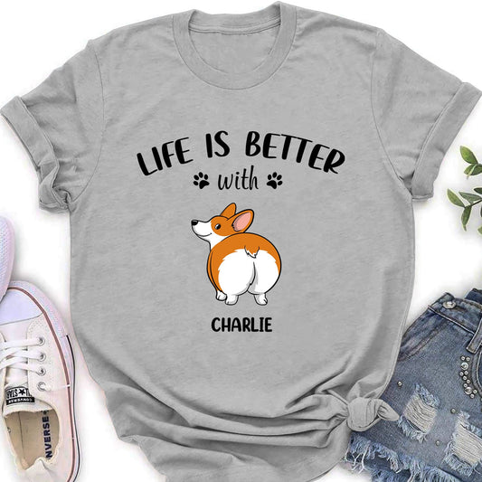 Life Is Better With Dog Butt - Personalized Custom Women's T-shirt