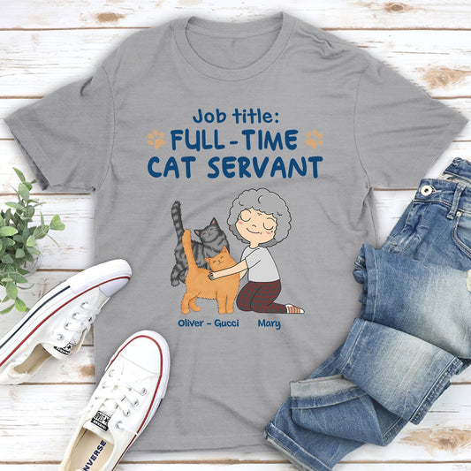 Full-Time Cat Servant - Personalized Custom Unisex T-shirt